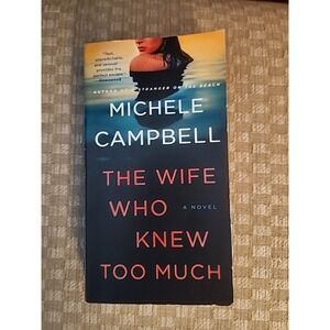 Wife Who Knew Too Much : A‎ Novel by Michele Campbell (2022, Mass Market)